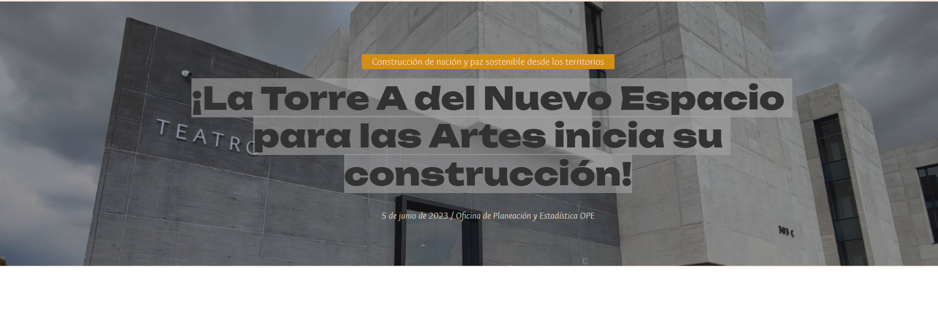 ¡La Torre A del Nuevo Espacio para las Artes inicia su construcción!